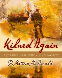 Kilned Again: A Jennifer Harrington Jones Mystery