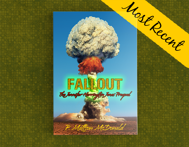 Fallout: The Jennifer Harrington Jones Prequel by P. Mattson McDonald